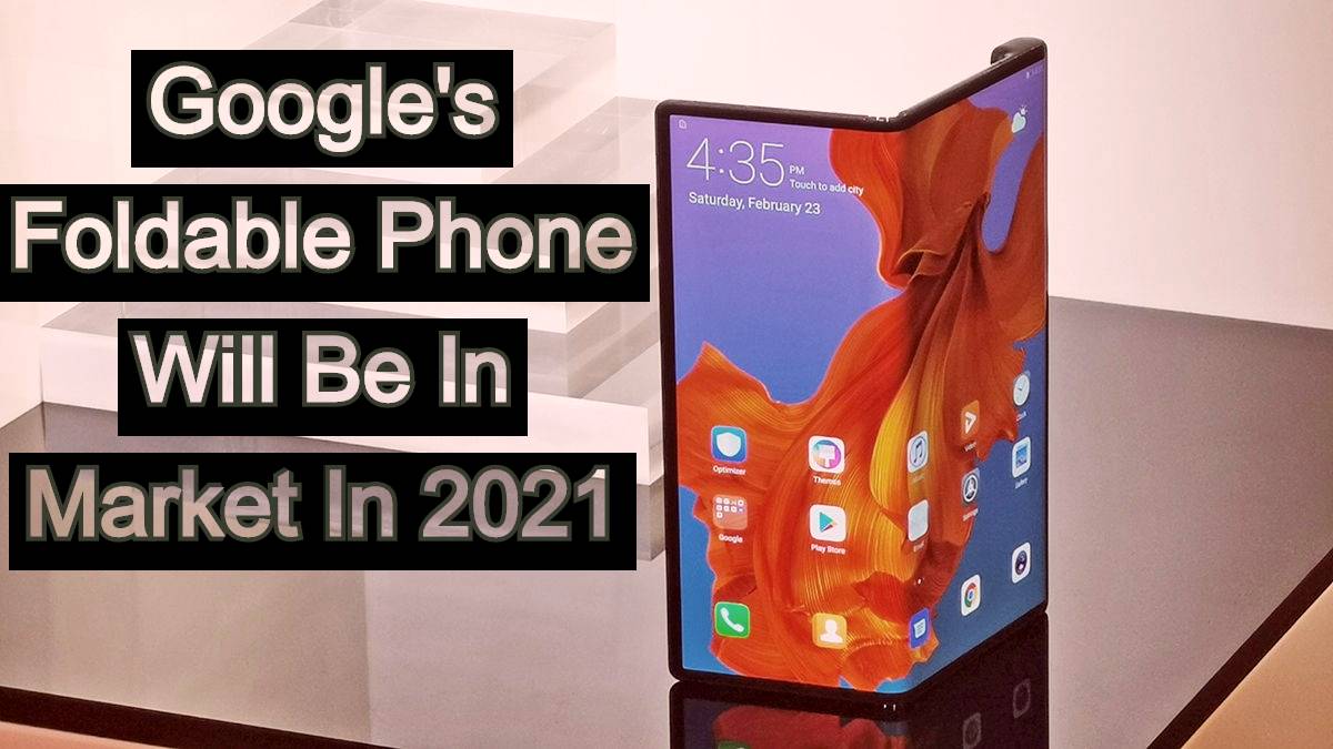 Google's Foldable Phone