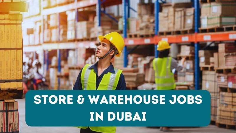 Store & Warehouse Jobs In Dubai